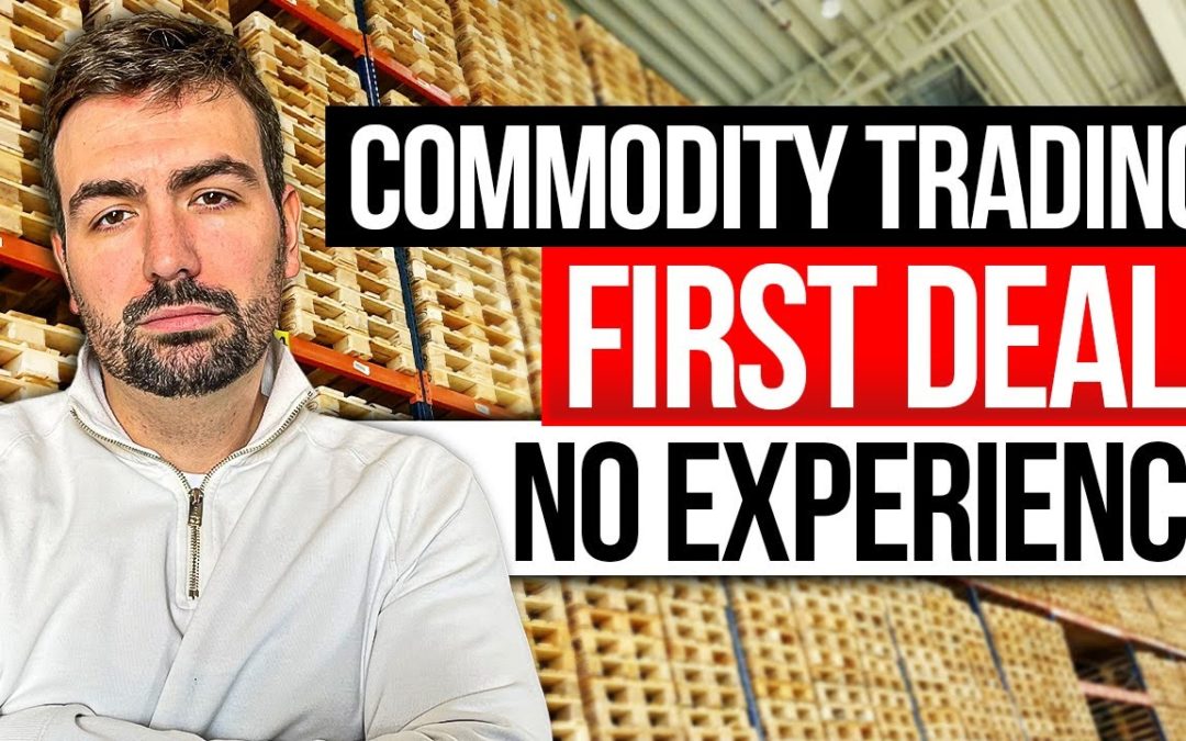 How To Start Physical Commodity Trading Without Experience