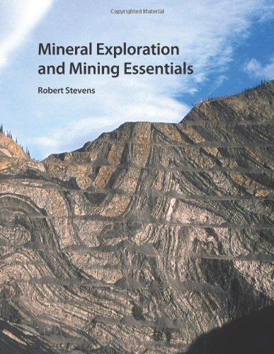 BOOK REVIEW: Mineral Exploration and Mining Essentials by Robert Stevens