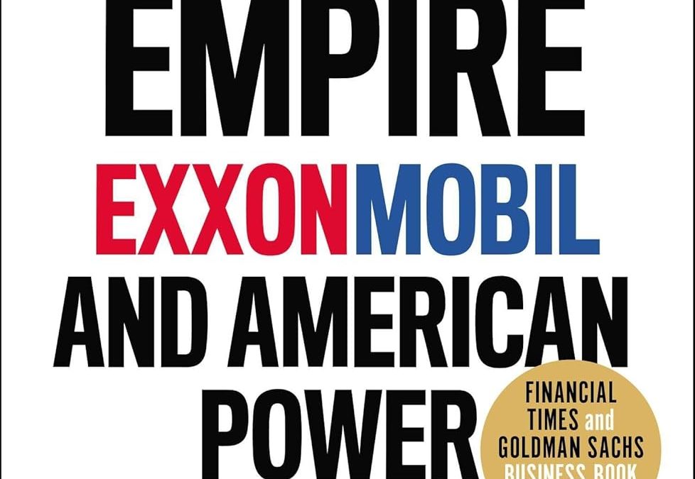 Book Review: Private Empire: ExxonMobil and American Power by Steve Coll