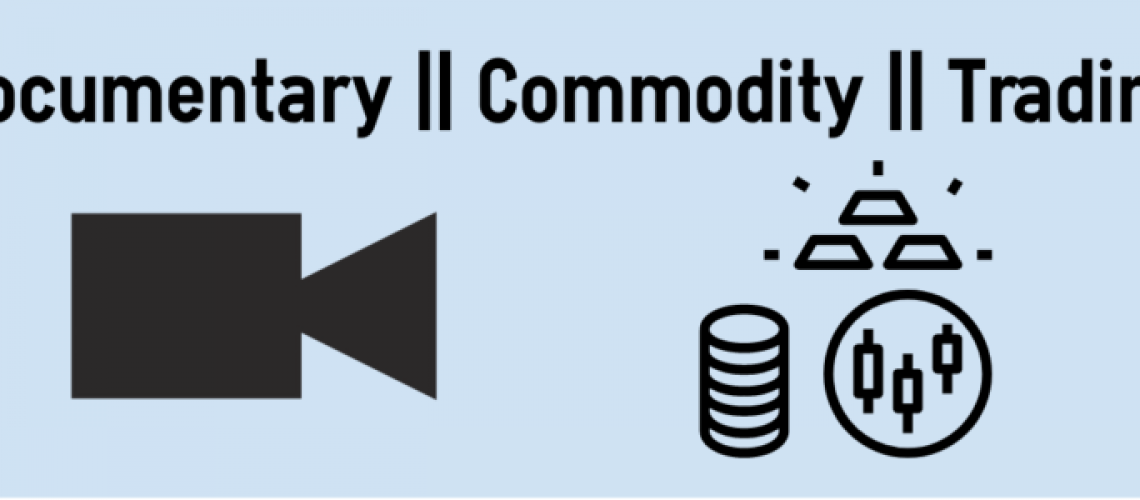 documentary commodities trading